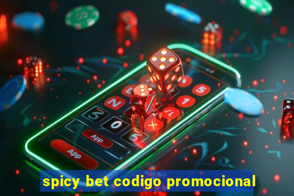 spicy bet codigo promocional